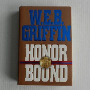 W.E.B. Griffin "Honor Bound" An Honor Bound hardcover Novel 1993